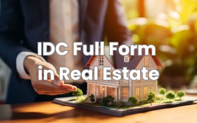 IDC Full Form in Real Estate: Essential Insights for Property Buyers