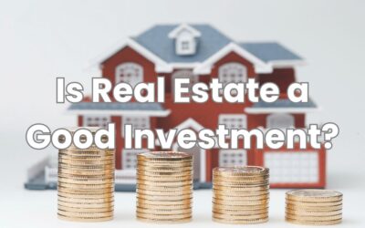 Is Real Estate a Good Investment? A Comprehensive Guide!