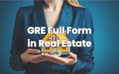 GRE Full Form in Real Estate: A Complete Developer Guide!